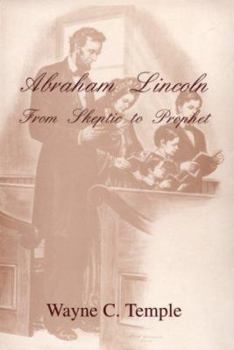 Hardcover Abraham Lincoln, from Skeptic to Prophet Book