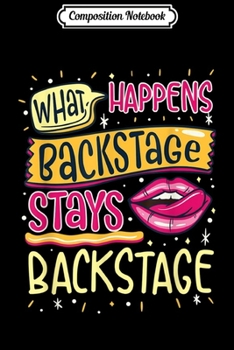 Composition Notebook: Backstage Theatre Actor Funny Gifts  Journal/Notebook Blank Lined Ruled 6x9 100 Pages
