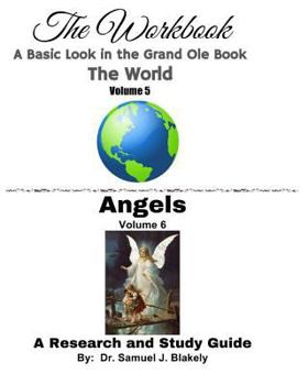 Paperback The Workbook, A Basic Look in the Grand Ole Book: The World/Angels Book