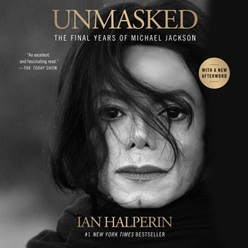 Unmasked: The Final Years of Michael Jackson