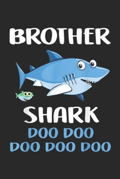 Brother Shark Doo Doo Doo Doo Doo: Brother Shark Doo Doo Gift Family funny Journal/Notebook Blank Lined Ruled 6x9 100 Pages