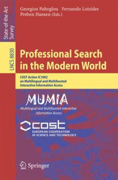 Paperback Professional Search in the Modern World: Cost Action Ic1002 on Multilingual and Multifaceted Interactive Information Access Book