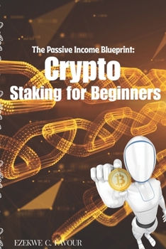 Paperback The Passive Income Blueprint: Crypto Staking for Beginners. Book