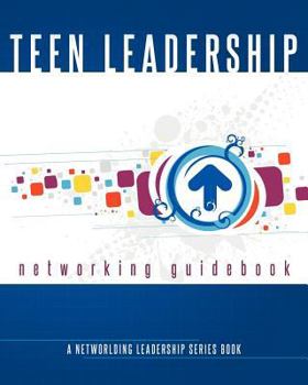 Paperback Teen Leadership Networking Guidebook: A Networlding Leadership Series Book