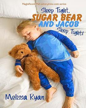 Paperback Sleep Tight, Sugar Bear and Jacob, Sleep Tight!: A Magnificent Me! estorytime.com Series Book