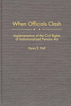 Hardcover When Officials Clash: Implementation of the Civil Rights of Institutionalized Persons ACT Book