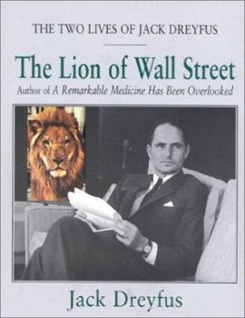 Hardcover The Lion of Wall Street: The Two Lives of Jack Dreyfus Book