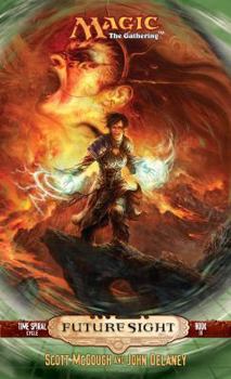 Future Sight - Book #3 of the Magic: The Gathering: Time Spiral Cycle