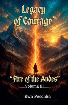 Paperback "Legacy of Courage","Fire of the Andes" Volume III Book