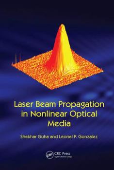 Paperback Laser Beam Propagation in Nonlinear Optical Media Book