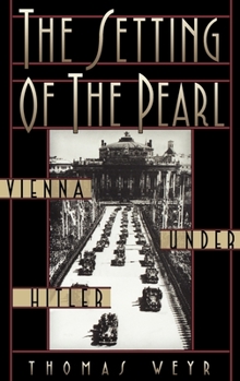 Hardcover The Setting of the Pearl: Vienna Under Hitler Book