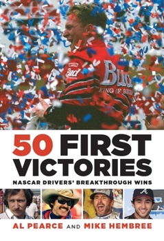 Paperback 50 First Victories: NASCAR Drivers' Breakthrough Wins Book