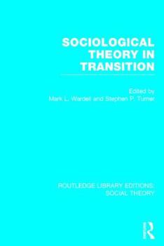 Hardcover Sociological Theory in Transition (RLE Social Theory) Book