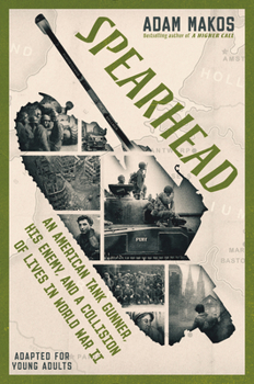 Paperback Spearhead (Adapted for Young Adults): An American Tank Gunner, His Enemy, and a Collision of Lives in World War II Book