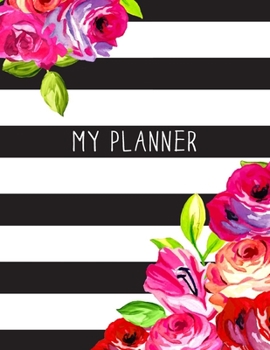 My Planner: Floral Cover: 12 Months Calendar + Lined Notebook * 8.5 x 11 Inches * 200 Pages ***Undated Calendar Planner Series***