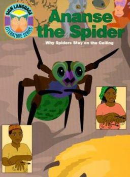 Paperback Ananse the Spider: Why Spiders Stay on the Ceiling Book