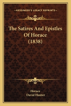 Paperback The Satires And Epistles Of Horace (1838) Book