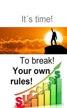 Paperback It is time to break your own rules!: Break yout own rules Book