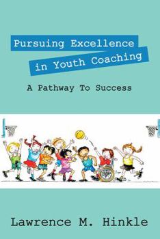 Paperback Pursuing Excellence In Youth Coaching: A Pathway To Success Book