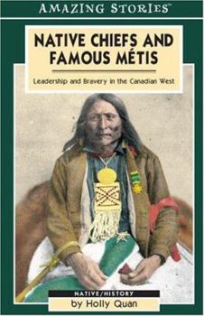 Paperback Native Chiefs and Famous Metis: Leadership and Bravery in the Canadian West Book