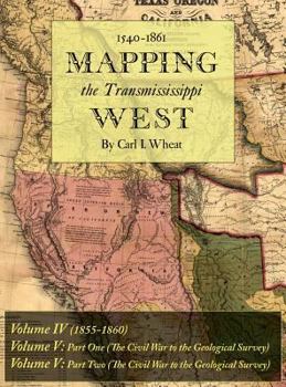 Hardcover Mapping the Transmississippi West 1540-1861: Volumes Four through Six Bound in One Book