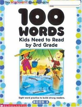 Paperback 100 Words Kids Need to Read by 3rd Grade: Sight Word Practice to Build Strong Readers Book