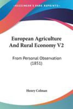 Paperback European Agriculture And Rural Economy V2: From Personal Observation (1851) Book