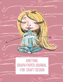 Knitting Graph Paper Journal for Craft Design: Gift for Knitters to Create Craft Projects 4:5 Ratio Pink Watercolor Yarn pattern with Blonde haired crafty knitter