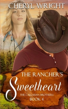 The Rancher's Sweetheart - Book #4 of the Callahan Brothers