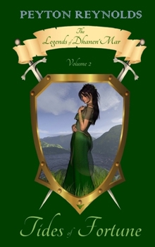 Tides of Fortune - Book #2 of the Legends of Dhanen'Mar
