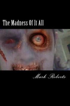 Paperback The Madness Of It All Book