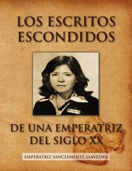 Paperback Los Escritos Escondidos de Una Emperatriz del Siglo XX [Spanish] Book