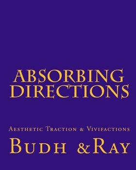 Paperback Absorbing Directions: Aesthetic Traction & Vivifactions Book