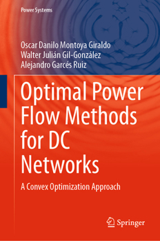Hardcover Optimal Power Flow Methods for DC Networks: A Convex Optimization Approach Book