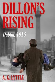 Dillon's Rising: Dublin 1916