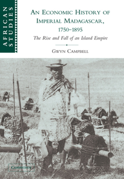 Paperback An Economic History of Imperial Madagascar, 1750-1895: The Rise and Fall of an Island Empire Book