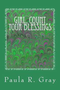 Paperback Girl, Count Your Blessings: Devotions to Celebrate God Already Working Within You Book