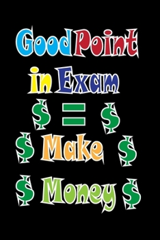 Paperback Good Point in Exam = Make Money: Encourage your kid to get good points on the exam Book