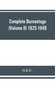 Paperback Complete Baronetage (Volume II) 1625-1649 Book