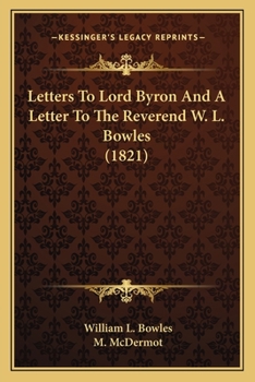 Paperback Letters To Lord Byron And A Letter To The Reverend W. L. Bowles (1821) Book