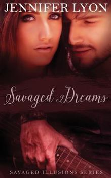 Paperback Savaged Dreams: Savaged Illusions Trilogy Book 1 Book