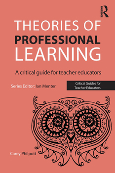 Paperback Theories of Professional Learning: A Critical Guide for Teacher Educators Book