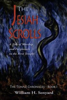 Paperback The Jesiah Scrolls: A Tale of Worship and Forgiveness in First Temple Israel Book