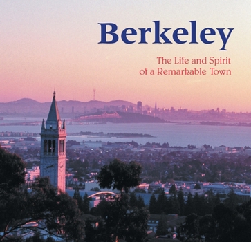 Paperback Berkeley: The Life and Spirit of a Remarkable Town Book