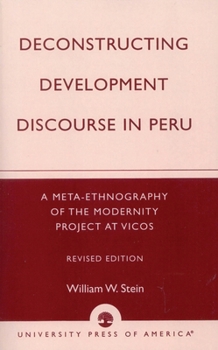 Paperback Deconstructing Development Discourse in Peru: A Meta-Ethnography of the Modernity Project at Vicos Book