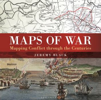 Hardcover Maps of War: Mapping Conflict Through the Centuries Book