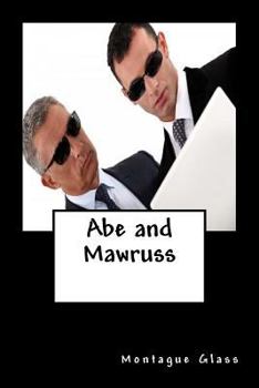 Paperback Abe and Mawruss: Being Further Adventures of Potash and Perlmutter Book