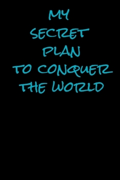 Paperback MY SECRET PLANT TO CONCER THE WORLD notebook (6-9) 100 page Book