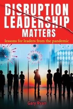 Paperback Disruption Leadership Matters: lessons for leaders from the pandemic Book