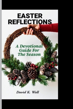 Paperback Easter Reflections: A Devotional Guide For The Season Book